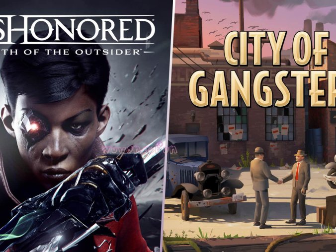 Epic Games限时免费领取《耻辱:界外魔之死 Dishonored®: Death of the Outsider》《黑帮之城 City of Gangsters》